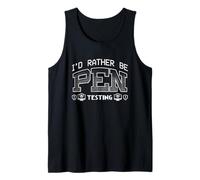 Penetration Tester Cyber Security Id Rather Be Pen Testing Tank Top