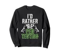 Penetration Tester, Ethical Hacking For A Pen Tester Sweatshirt