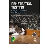 Penetration Testing: A guide for business and IT managers