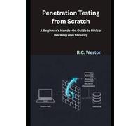 Penetration Testing from Scratch: A Beginner's Hands-On Guide to Ethical Hacking and Security.