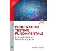 Penetration Testing Fundamentals: A Hands-On Guide To Reliable Security Audits