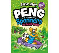 Peng and Spanners: The Swamp Thing! : The series kids won't stop re-reading!