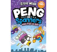 Peng and Spanners: When Pigs Go Bad!: For fans of Bunny vs Monkey and Dogman