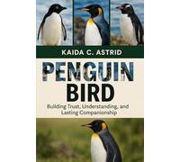 Penguin bird: Building Trust, Understanding, and Lasting Companionship