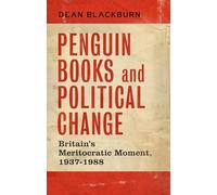 Penguin Books and Political Change: Britain's Meritocratic Moment, 1937-1988