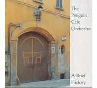 Penguin Cafe Orchestra - A Brief History