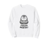 Penguin Chick Cute Evil Villain Foolish Mortal Meme Sweatshirt