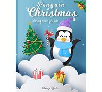 Penguin Christmas Coloring Book For Kids: 30 Cute Illustrations for Children with Fun, Easy, and Relaxing. Christmas Gift For Penguin Lovers