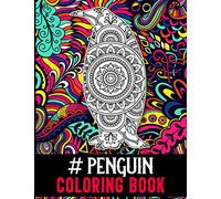 Penguin Coloring Book: 40 Intricate Penguin Coloring Pages with Beautiful Patterns to Release Stress after Stressful Working Hours, Penguin Coloring Book for Adults