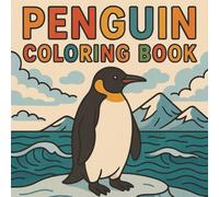 Penguin Coloring Book: 50 Fun and Adorable Penguin Designs for All Ages