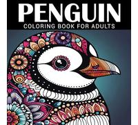Penguin Coloring Book For Adults: Relaxing and Calming Mandala Patterns For Men and Women Perfect for Stress Reduce
