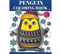 Penguin Coloring Book: Wonderful Penguin Coloring Book For Penguin Lover, Adults, Teens (Animal Coloring Book)