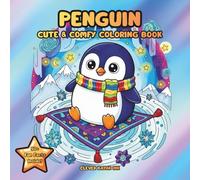 Penguin Cute & Comfy Coloring Book: Adorable Penguin Pages with 50+ Fun Facts for Kids & All Ages (Volume 2)