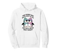 Penguin Find Friends Who are As Crazy As You & You'll Never Pullover Hoodie