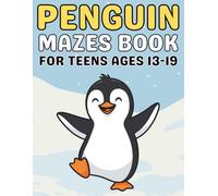 Penguin Gifts for Teens : Penguin Mazes for Teens Ages 13-19: An Advanced Collection of Maze Puzzles Featuring Penguins, Snowy Landscapes, and Brain-Boosting Challenges