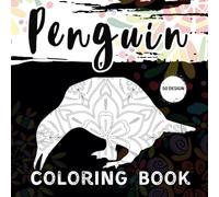 Penguin Lover: Penguin Coloring Book For Adults 50 Beautiful Design Awesome Gift For Any Occasion