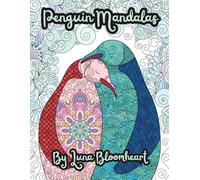 Penguin Mandalas - Relaxing Coloring Book For Teens and Adults (Mandala Coloring Books)