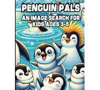 Penguin Pals, An Image Search for Kids Ages 3-5: A Unique Word Search Puzzle - No Words Needed, Pictures Only!