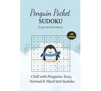 Penguin Pocket Sudoku: Chill With Penguins Easy, Normal and Hard 9x9 Sudoku | Pocket size 4x6 Inches, 100 pages | Solutions Included