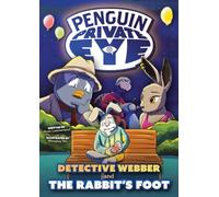 Penguin Private Eye: Detective Webber and The Rabbit's Foot