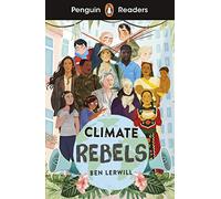 Penguin Readers Level 2: Climate Rebels (ELT Graded Reader): Abridged Edition
