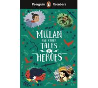 Penguin Readers Level 2: Mulan and Other Tales of Heroes (ELT Graded Reader): Ab
