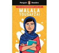 Penguin Readers Level 2: The Extraordinary Life of Malala Yousafzai (ELT Graded Reader) : Abridged Edition