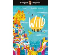 Penguin Readers Level 2 Wild Cities (ELT Graded Reader) Ben Lerwi