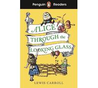 Penguin Readers Level 3: Alice Through the Looking Glass: Abridged Edition