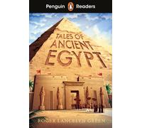 Penguin Readers Level 3 – Tales of Ancient Egypt (ELT Graded Reader) – Abridged Edition