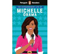 Penguin Readers Level 3: The Extraordinary Life of Michelle Obama (ELT Graded Reader): (Penguin Readers)