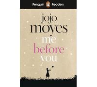 Penguin Readers Level 4: Me Before You (ELT Graded Reader): (Penguin Readers)