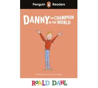 Penguin Readers Level 4: Roald Dahl Danny the Champion of the World (ELT Graded Reader) : Abridged Edition