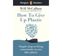 Penguin Readers Level 5: How to Give Up Plastic (ELT Graded Reader) : Abridged Edition