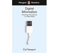 Penguin Readers Level 7 – Digital Minimalism (ELT Graded Reader) – Abridged Edition