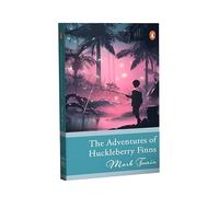 Penguin Select Classics: The Adventures Of Huckleberry Finn: (Original, Unabridged Classic)