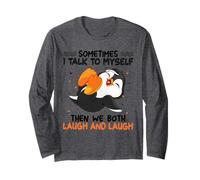 Penguin Sometimes I Talk to Myself Then We Both Laugh Long Sleeve T-Shirt