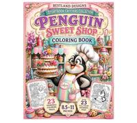 Penguin Sweet Shop Coloring Book: 23 Adorable Penguin Coloring Pages with Cupcakes, Candy, Cookies, Cakes and Sweet Shop Adventures