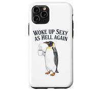 Penguin Woke Up Sexy As Hell Again Funny Coffee Case for iPhone 11 Pro