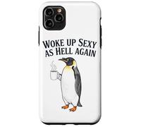 Penguin Woke Up Sexy As Hell Again Funny Coffee Case for iPhone 11 Pro Max