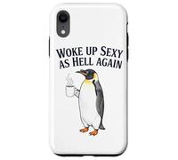 Penguin Woke Up Sexy As Hell Again Funny Coffee Case for iPhone XR