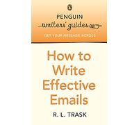 Penguin Writers' Guides: How to Write Effective Emails - 9780141017198