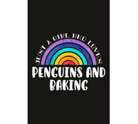 Penguins And Baking Teacher Gifts for Women Notebook - Just A Girl Who Loves Penguins And Baking: Unique Funny Gifts for Teachers Appreciation Week, ... Day - Lined Journal Planner,Do It All
