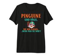 Penguins are Birds that only Fly When You Throw Them Premium T-Shirt