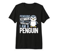 Penguins Can't Fly I Can't Fly Therefore I AM A Penguin Premium T-Shirt