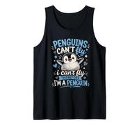 Penguins Can't Fly Therefore I'm A Penguin Cute Penguin Tank Top