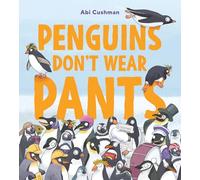 Penguins Don’t Wear Pants