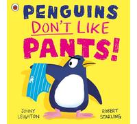 Penguins Don't Like Pants!