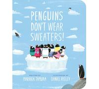 Penguins Don't Wear Sweaters!