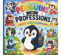 Penguins in Professions: A Silly Career Coloring Book